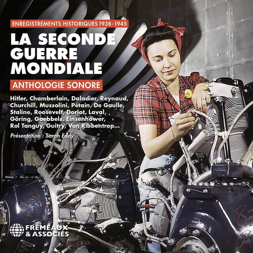 La Seconde Guerre Mondiale Anthologie Sonore : enregistrements historiques 1938-1945