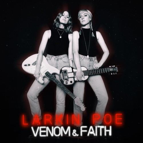 Larkin Poe - Venom & Faith [Digipak]