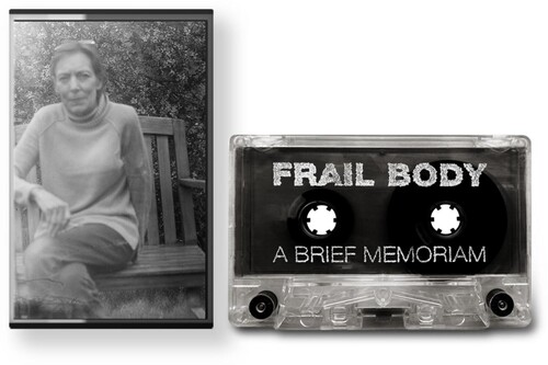Frail Body - A Brief Memoriam [Cassette]