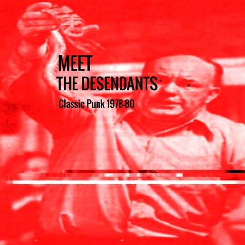 MEET The Desendants Classic Punk 1978-80