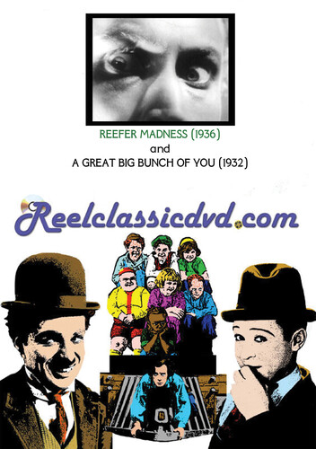 REEFER MADNESS (1936) and A GREAT BIG BUNCH OF YOU (1932)