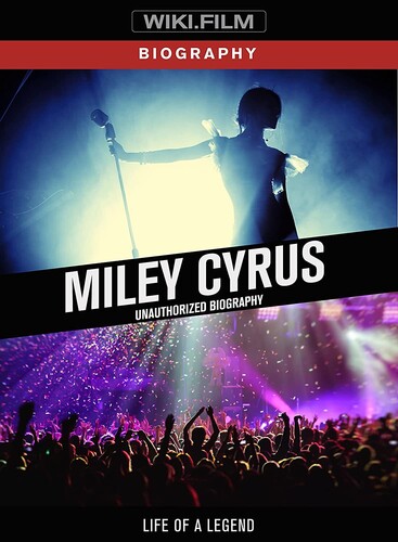 Miley Cyrus: Unauthorized Biography