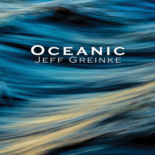 Jeff Greinke - Oceanic [Limited Edition] [Digipak]