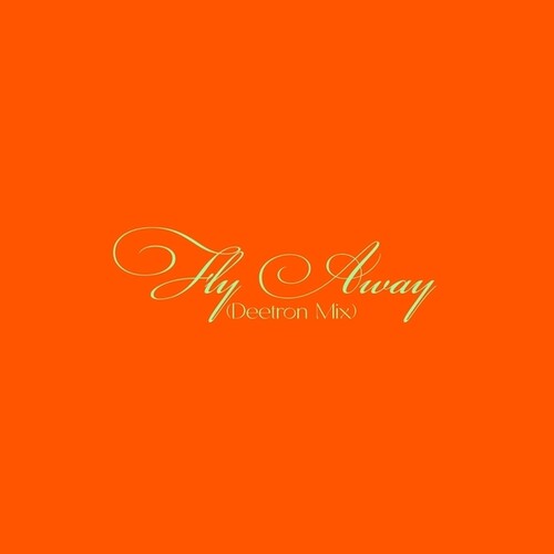 Fly Away (Deetron Mix)
