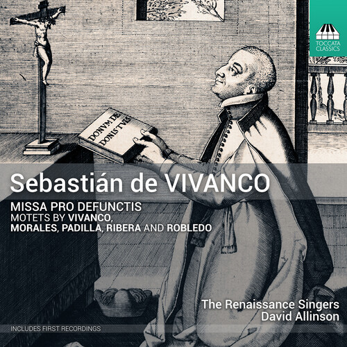 Sebastian De Vivanco: Missa Pro Defunctis  Motets|The Renaissance Singers