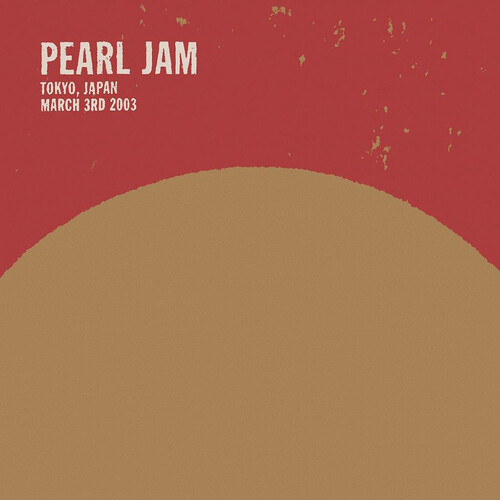 Pearl Jam - 2003.03.03 - Tokyo Japan - Limited (Shm) (Jpn)