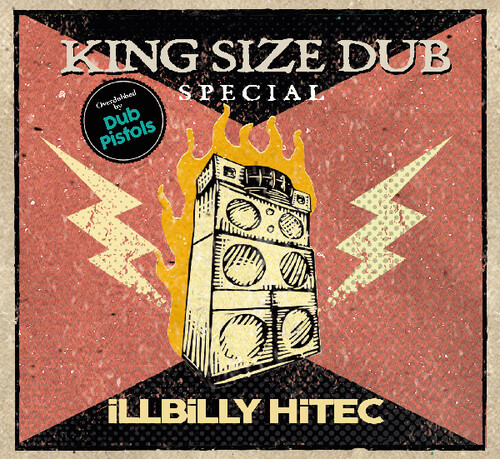 Dub Pistols - King Size Dub Special: Illbilly Hitec