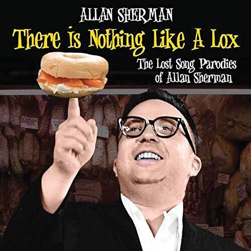 There Is Nothing Like A Lox: The Lost Song Parodies Of Alan Sherman