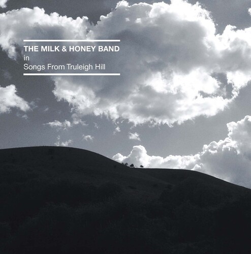 Milk & Honey Band - Songs From Truleigh Hill (Can)