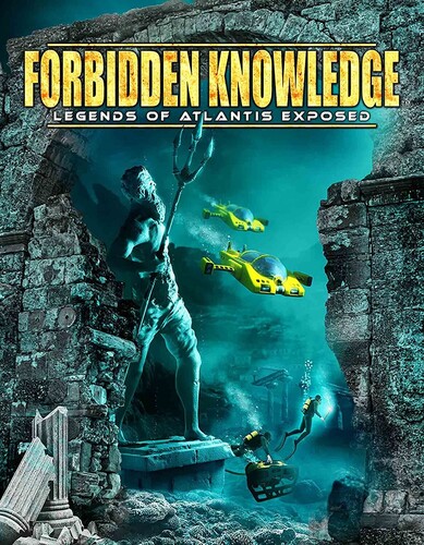 Forbidden Knowledge: Legends of Atlantis Exposed - Forbidden Knowledge: Legends Of Atlantis Exposed