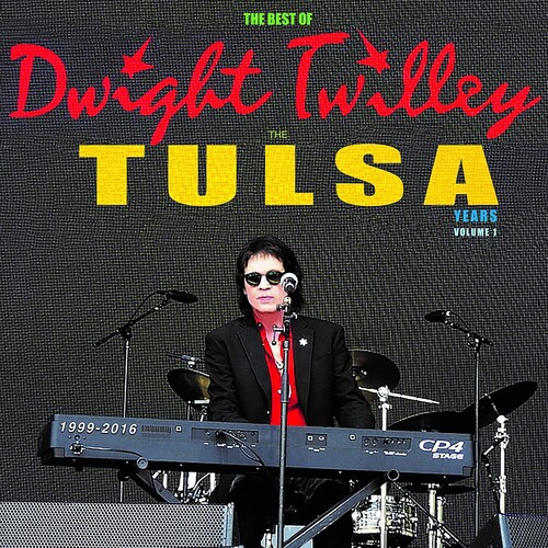 The Best Of Dwight Twilley The Tulsa Years 1999-2016 Vol 1