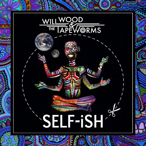 Wood, Will & the Tape Worms - SELF-iSH