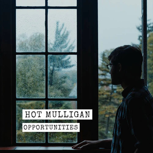 Hot Mulligan - Opportunities (Uk)