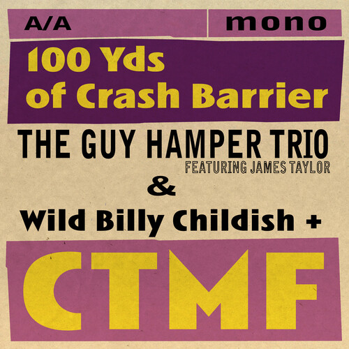 Guy Hamper Trio / Wild Childish  Billy & Ctmf - 100 Yds Of Crash Barrier