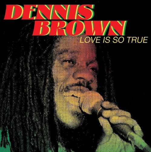 Dennis Brown - Love Is So True (Uk)