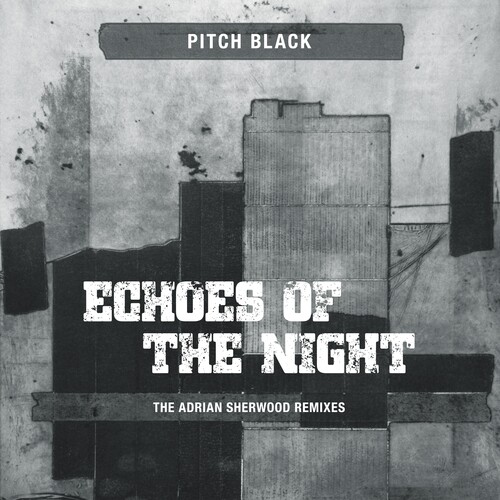 Echoes Of The Night (The Adrian Sherwood Remixes)