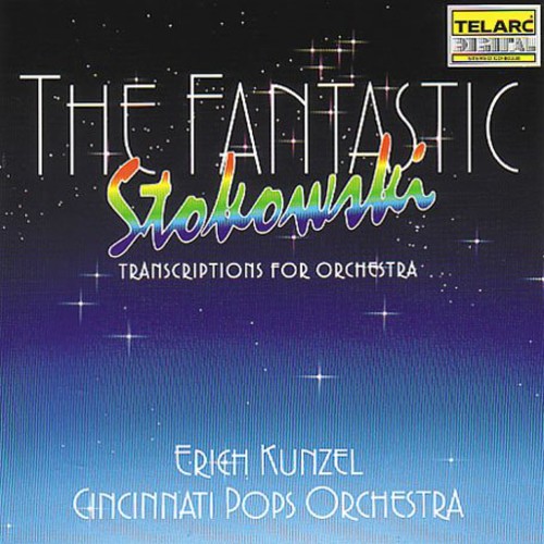 Fantastic Stokowski: Transcriptions for Orchestra