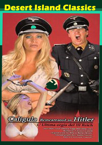 Caligula Reincarnated as Hitler (aka The Gestapo's Last Orgy)