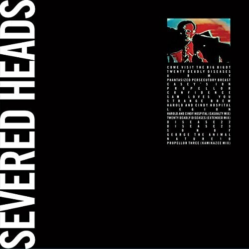 Severed Heads - Come Visit The Big Bigot [Deluxe]