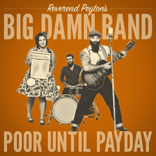 Reverend Peyton's Big Damn Band - Poor Until Payday [LP]