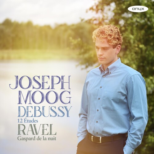 Joseph Moog - Debussy: 12 Etudes Ravel: Gaspard De La Nuit