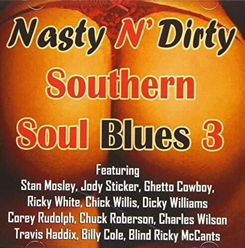 Nasty N Dirty Southern Soul Blues Volume 3