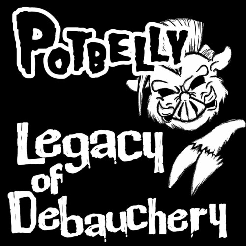 Potbelly - Legacy Of Debauchery