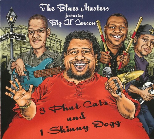 Big Carson Al & The Blues Masters - 3 Phat Catz And 1 Skinny Dog