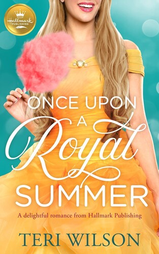 Wilson, Teri - Once Upon a Royal Summer: A delightful royal romance from HallmarkPublishing