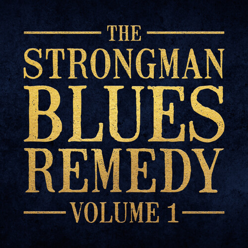 Steve Strongman - Strongman Blues Remedy Vol 1 (Can)