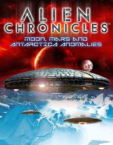Alien Chronicles: Moon Mars and Antarctica - Alien Chronicles: Moon Mars And Antarctica