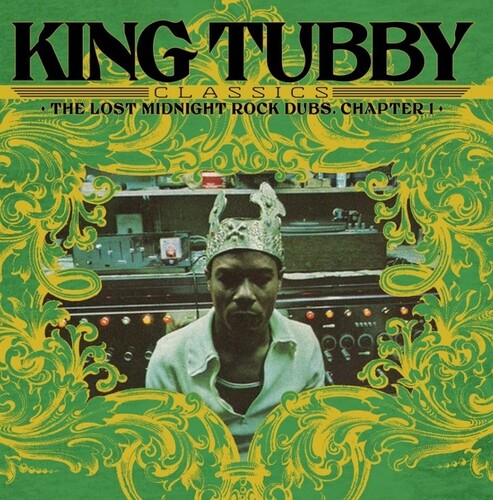 King Tubby - King Tubby Classics: Lost Midnight Rock Dubs Chapter 1