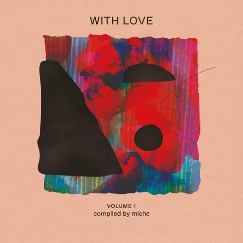 With Love Volume 1 : Compiled By Miche / Various - With Love Volume 1 : Compiled By Miche / Various