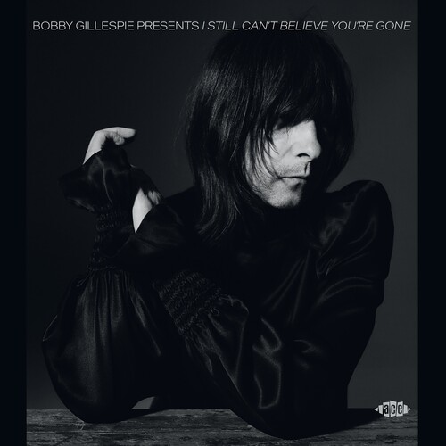 Bobby Gillespie Presents I Still Can't Believe You're Gone /  Various [Import]