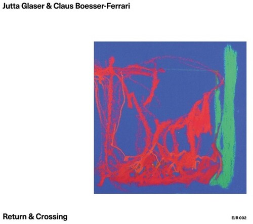 Jutta Glaser  / Boesser-Ferrari,Claus - Return & Crossing