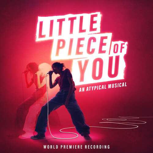 LITTLE PIECE OF YOU - AN ATYPICAL MUSICAL