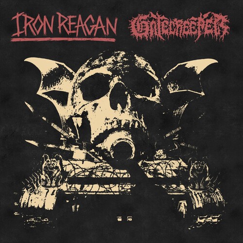 Iron Reagan / Gatecreeper - Iron Reagan And Gatecreeper