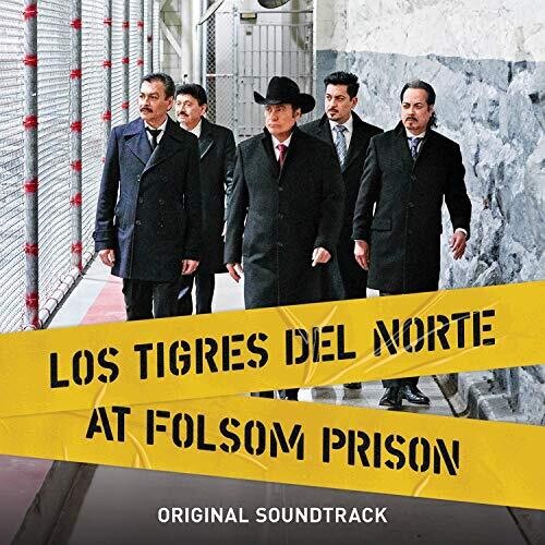 Los Tigres Del Norte At Folsom Prison