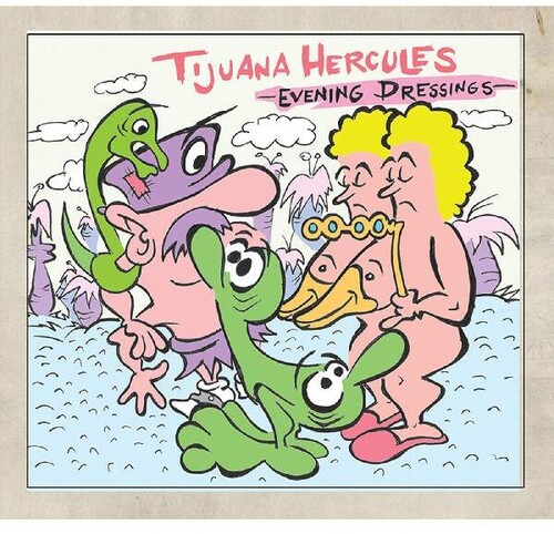 Tijuana Hercules - Evening Dressings [Limited Edition] [Digipak]