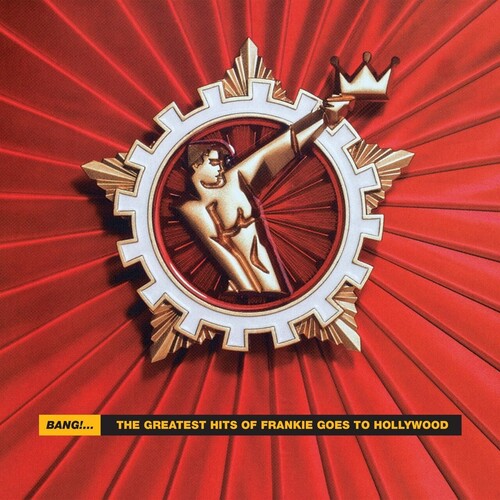 Frankie Goes To Hollywood - Bang: The Greatest Hits Of Frankie Goes To Hollywood