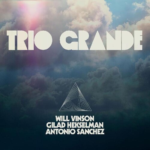 Vinson / Antonio Sanchez / Hekselman,Gilad - Trio Grande (Blue) vinyl record cover