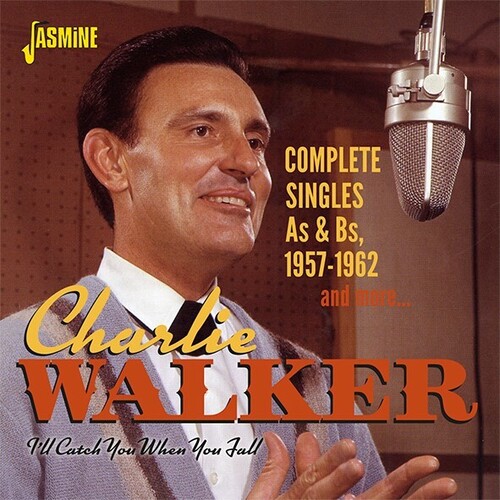 Charlie Walker - I'll Catch You When You Fall: Complete Singles