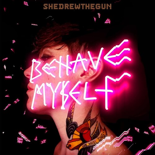 She Drew The Gun - Behave Myself [Clear Vinyl] (Uk)