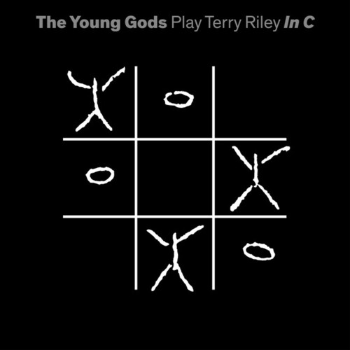 Young Gods - Play Terry Riley In C