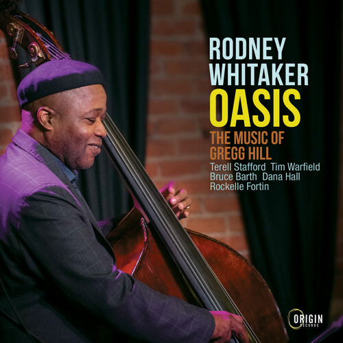 Rodney Whitaker - Oasis: Music Of Gregg Hill