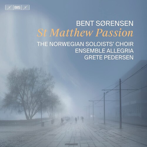 Sorensen / Norwegian Soloists Choir - St. Matthew Passion