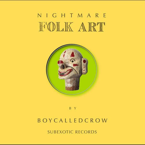 Boycalledcrow - Nightmare Folk Art (Uk)