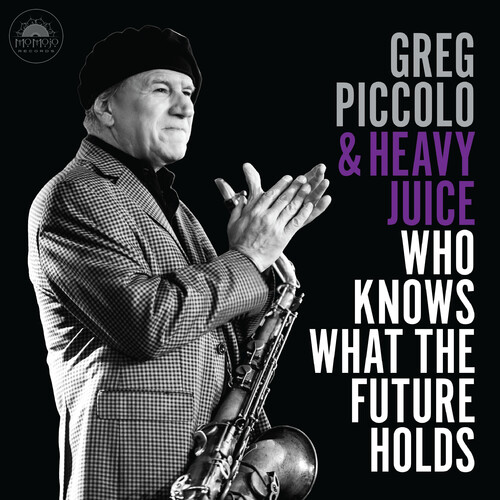 Greg Piccolo  & Heavy Juice - Who Knows What The Future Holds vinyl record cover