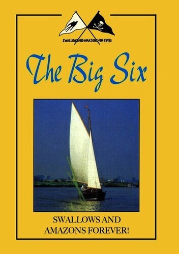 Swallows and Amazons Forever!: The Big Six