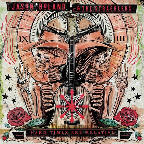 Jason Boland & The Stragglers - Hard Times Are Relative